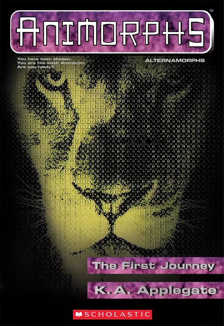 The First Journey (Animorphs Alternamorphs #1) - K. A. Applegate - Scholastic Inc.