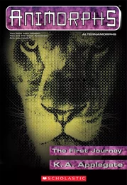 The First Journey (Animorphs Alternamorphs #1)