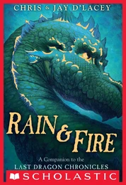 Rain & Fire: A Companion to The Last Dragon Chronicles