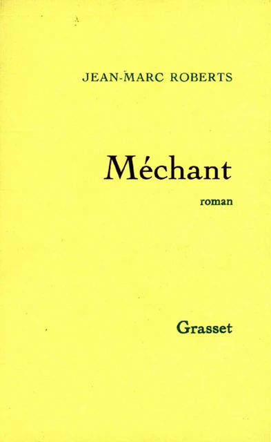 Méchant - Jean-Marc Roberts - Grasset