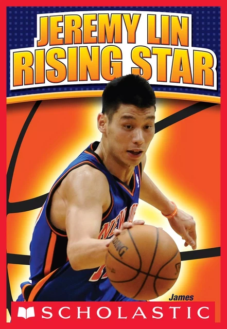 Jeremy Lin: Rising Star - James Buckley Jr. - Scholastic Inc.