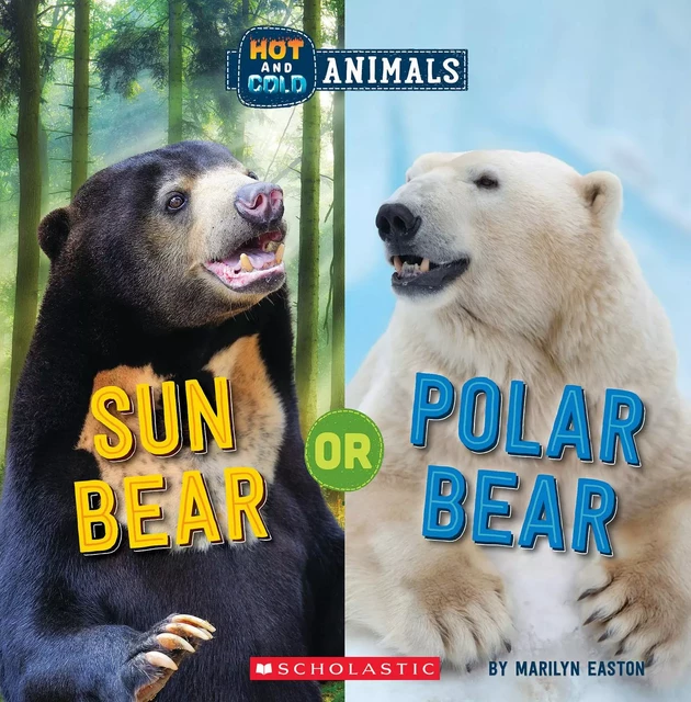 Sun Bear or Polar Bear (Wild World: Hot and Cold Animals) - Marilyn Easton - Scholastic Inc.