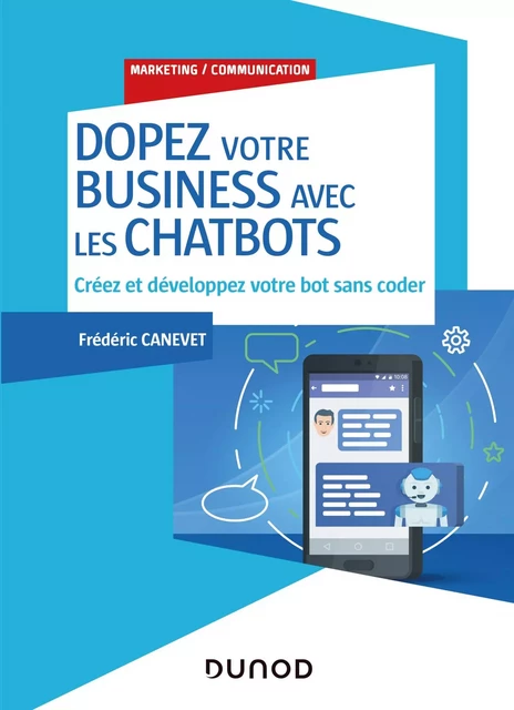 Dopez votre business avec les chatbots - Frédéric Canevet - Dunod