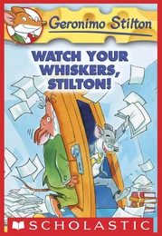 Watch Your Whiskers, Stilton! (Geronimo Stilton #17)