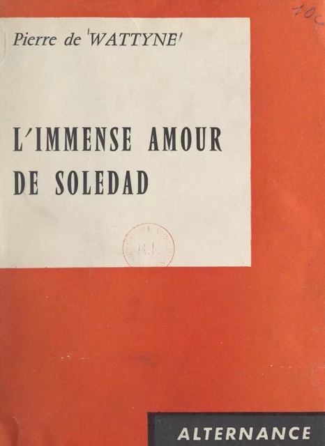 L'immense amour de Soledad - Pierre de Wattyne - FeniXX réédition numérique