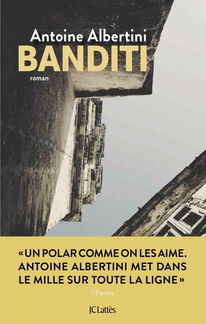 Banditi - Antoine Albertini - JC Lattès