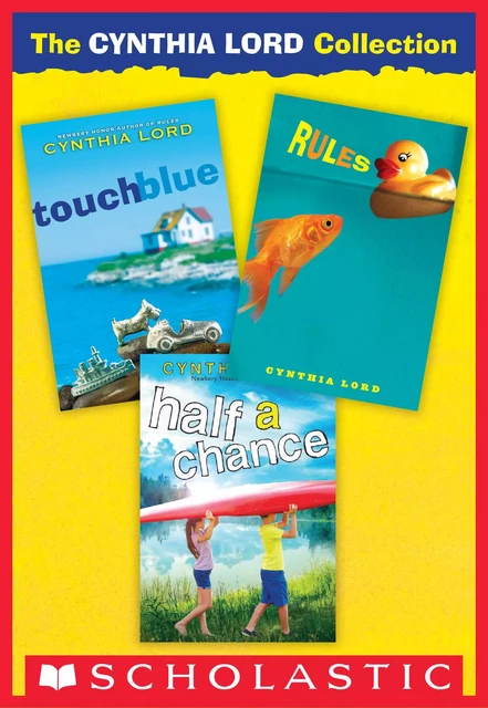 The Cynthia Lord Collection: Rules, Touch Blue, Half A Chance - Cynthia Lord - Scholastic Inc.