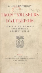 Trois amuseurs d'autrefois