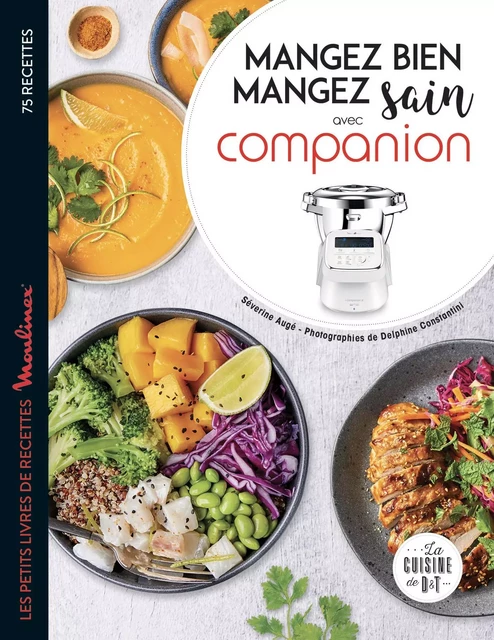 Mangez sain, mangez bien avec Companion - Séverine Augé, Delphine Amar-Constantini - Dessain et Tolra