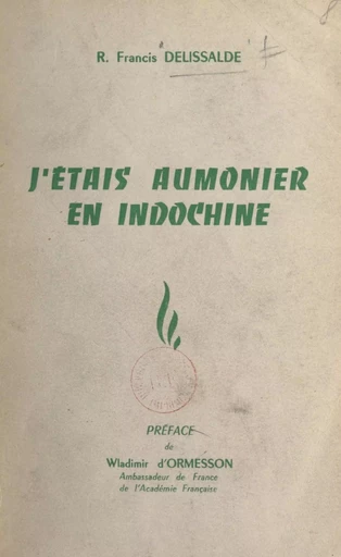 J'étais aumônier en Indochine - René-Francis Delissalde - FeniXX réédition numérique