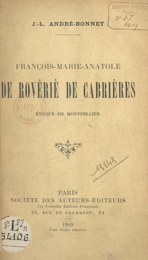 François-Marie-Anatole de Rovériè de Cabrières, évêque de Montpellier - J.-Léonard André-Bonnet - FeniXX réédition numérique