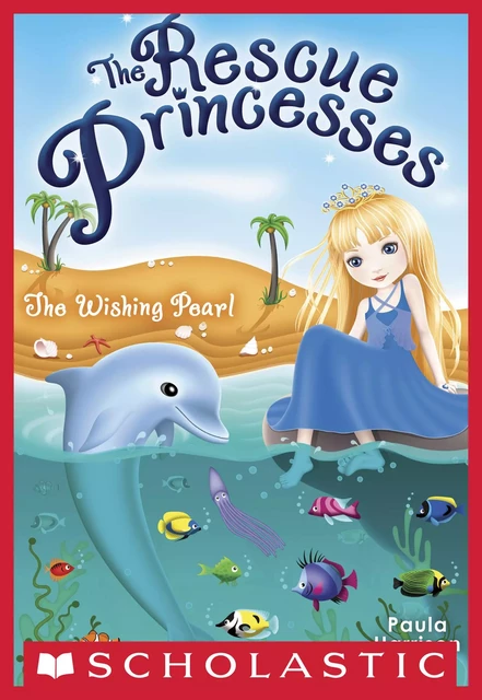 Wishing Pearl (Rescue Princesses #2) - Paula Harrison - Scholastic Inc.