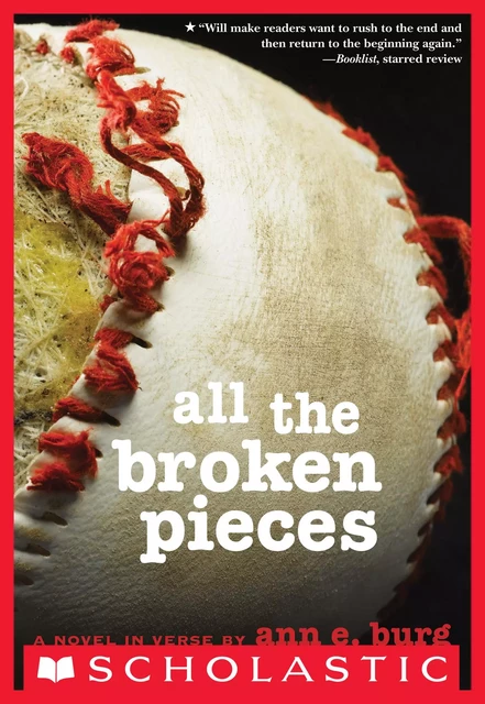 All the Broken Pieces - Ann E. Burg - Scholastic Inc.