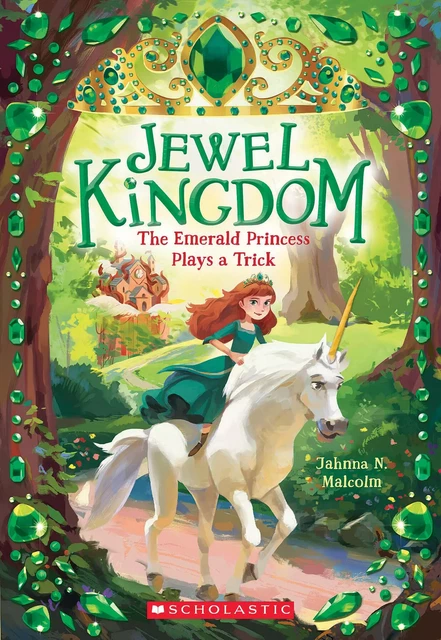 The Emerald Princess Plays a Trick (Jewel Kingdom #3) - Jahnna N. Malcolm - Scholastic Inc.