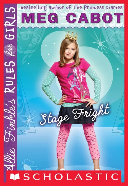 Stage Fright (Allie Finkle's Rules for Girls #4) - Meg Cabot - Scholastic Inc.