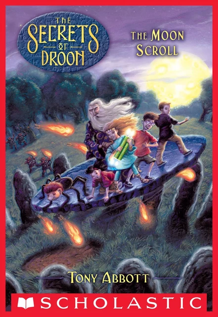 The Moon Scroll (The Secrets of Droon #15) - Tony Abbott - Scholastic Inc.