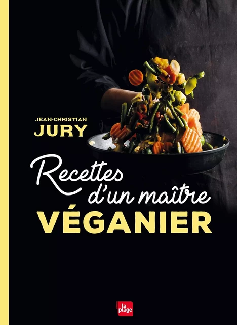 Recettes d'un maître véganier - Jean-Christian JURY - La Plage