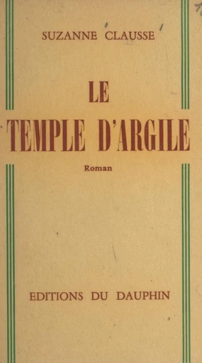 Le temple d'argile - Suzanne Clausse - FeniXX réédition numérique