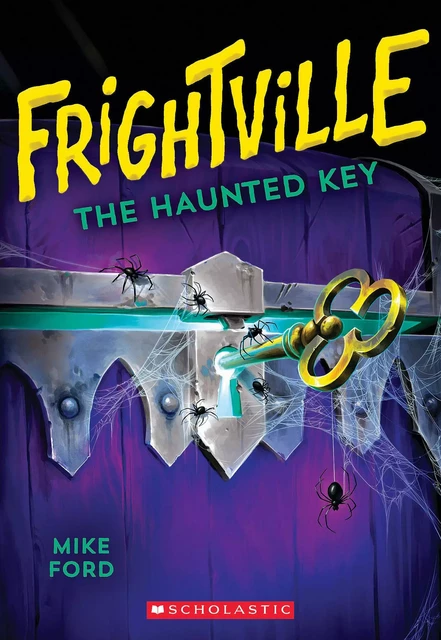 The Haunted Key (Frightville #3) - Mike Ford - Scholastic Inc.