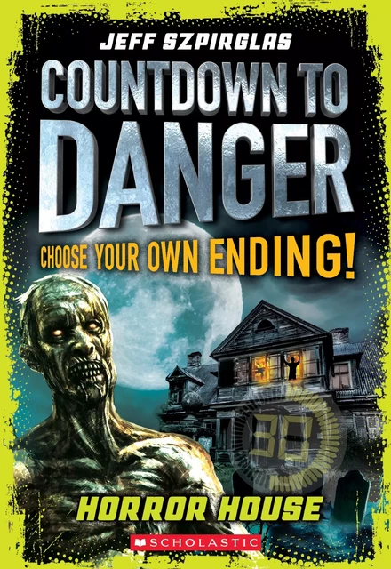 Horror House (Countdown to Danger) - Jeff Szpirglas - Scholastic Canada Ltd