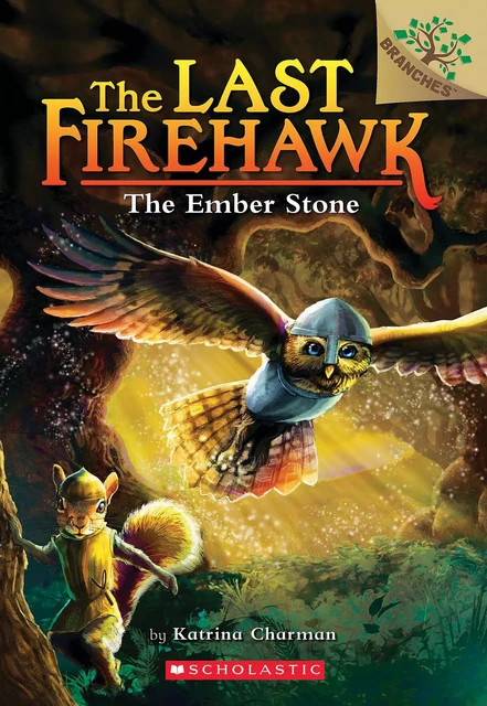 The Ember Stone: A Branches Book (The Last Firehawk #1) - Katrina Charman - Scholastic Inc.