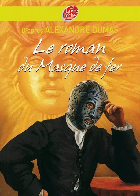 Le roman du masque de fer - Texte abrégé - Alexandre Dumas, Pierre-Marie Valat - Livre de Poche Jeunesse