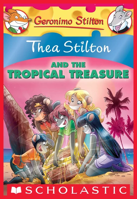 Thea Stilton and the Tropical Treasure (Thea Stilton #22) - Thea Stilton - Scholastic Inc.