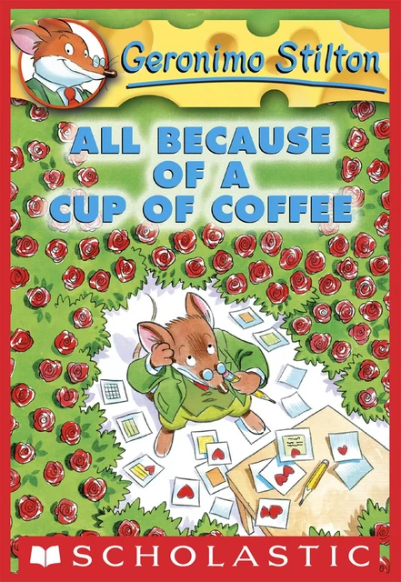 All Because of a Cup of Coffee (Geronimo Stilton #10) - Geronimo Stilton - Scholastic Inc.