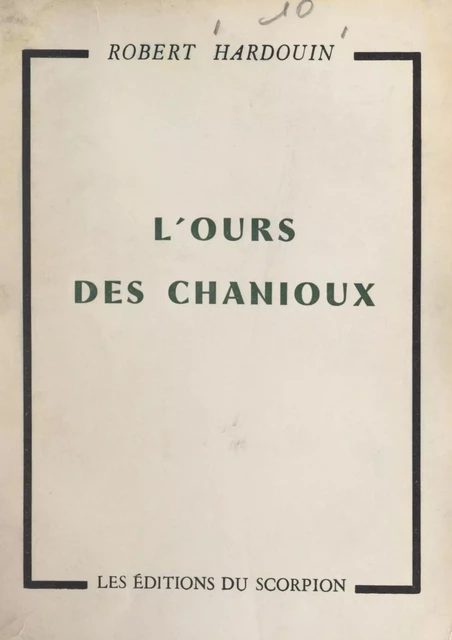 L'ours des Chanioux - Robert Hardouin - FeniXX réédition numérique