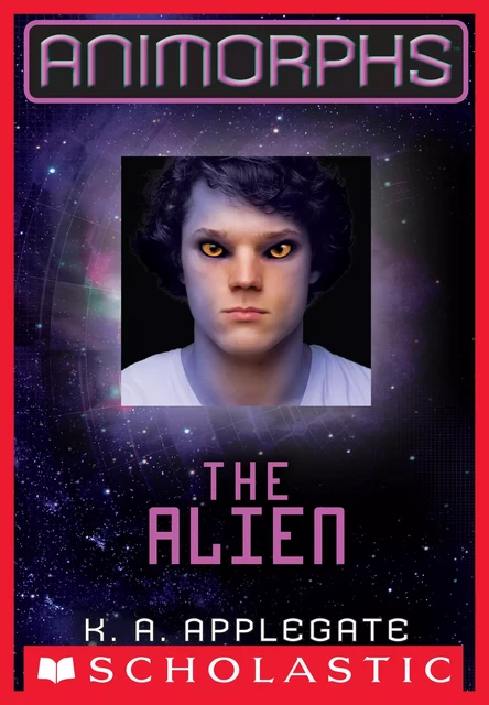 The Alien (Animorphs #8) - K. A. Applegate - Scholastic Inc.