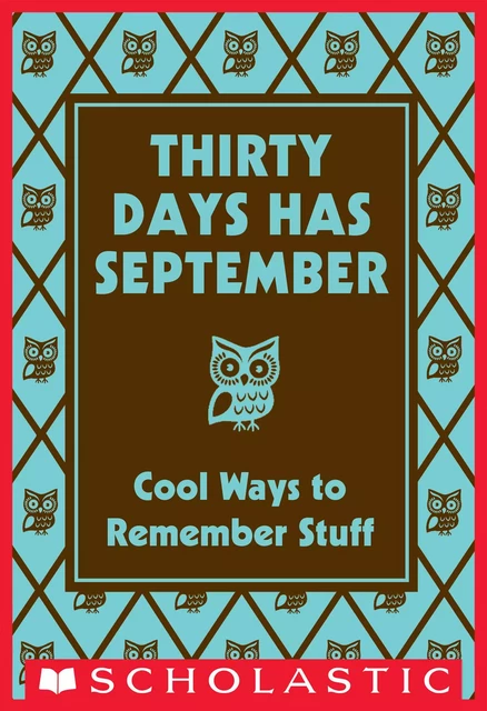 Thirty Days Has September: Cool Ways to Remember Stuff - Chris Stevens - Scholastic USnada Ltd