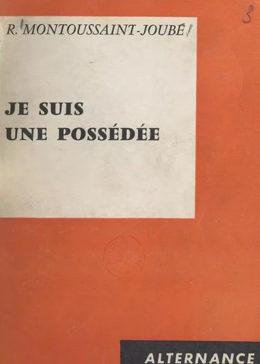 Je suis une possédée - Raymonde Montoussaint-Joubé - FeniXX réédition numérique