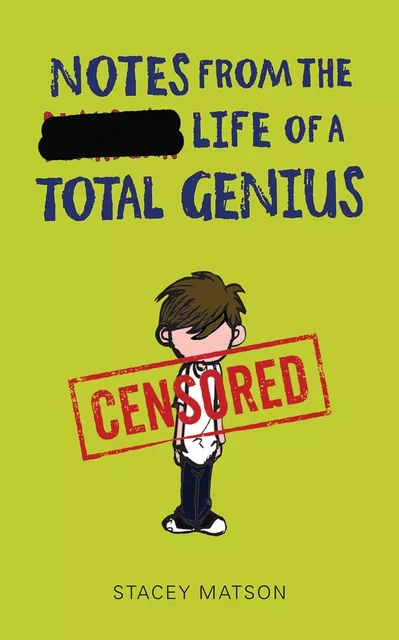 Notes from the Life of a Total Genius - Stacey Matson - Scholastic Canada Ltd