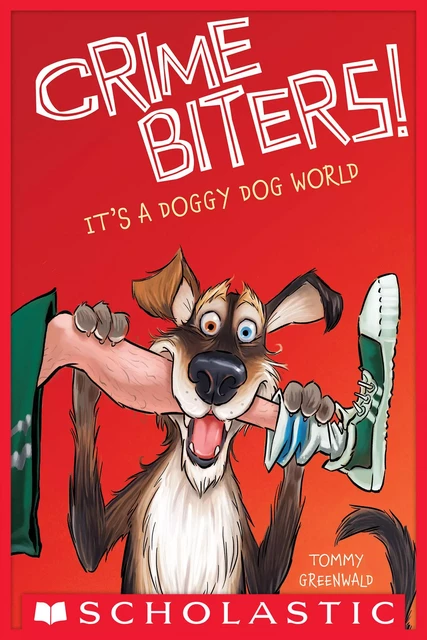 It's a Doggy Dog World (Crimebiters #2) - Tommy Greenwald - Scholastic Inc.