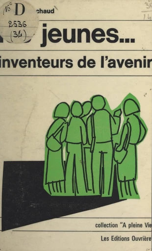 Les jeunes... inventeurs de l'avenir - Joseph Bouchaud - FeniXX réédition numérique