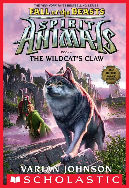 The Wildcat's Claw (Spirit Animals: Fall of the Beasts, Book 6) - Varian Johnson - Scholastic Inc.