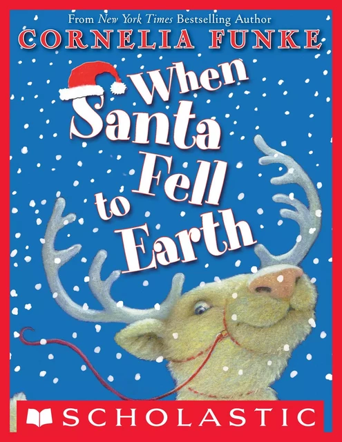 When Santa Fell To Earth - Cornelia Funke - Scholastic Inc.