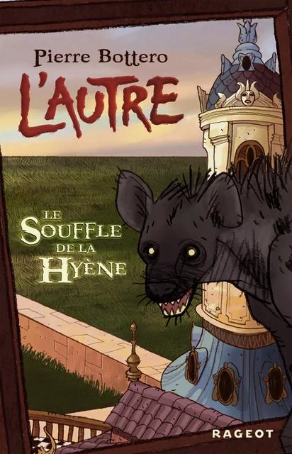 Le souffle de la hyène - Pierre Bottero - Rageot Editeur