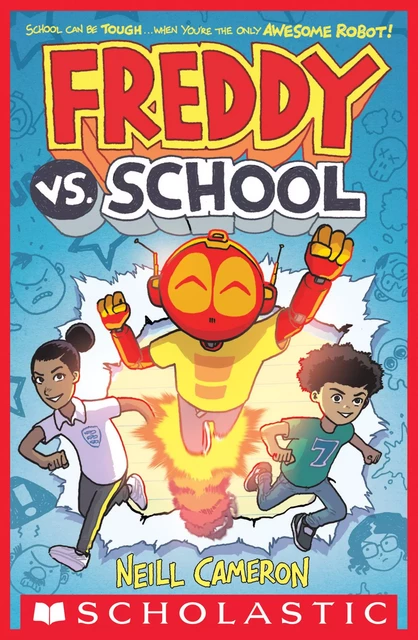 Freddy vs. School, Book #1 - Neill Cameron - Scholastic Inc.