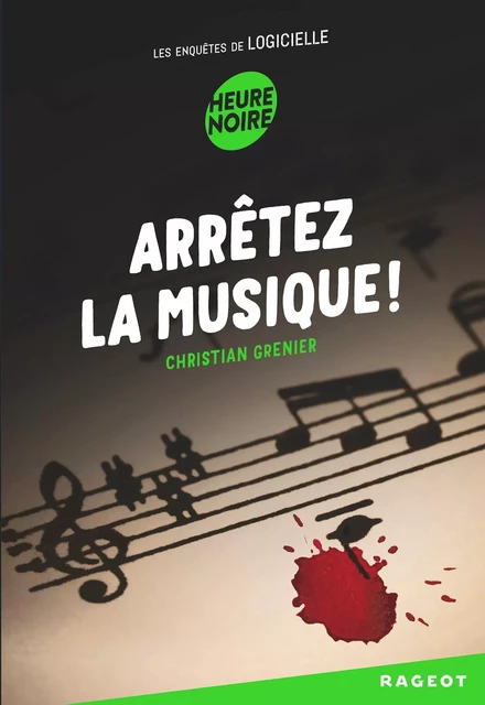 Arrêtez la musique ! - Christian Grenier - Rageot Editeur