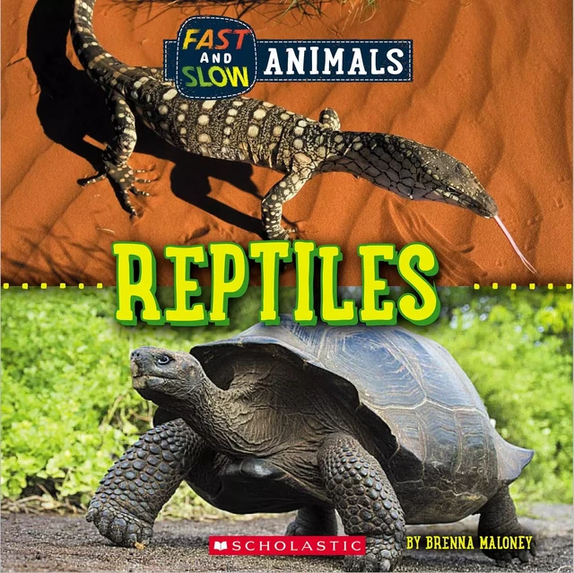 Reptiles (Wild World: Fast and Slow Animals) - Brenna Maloney - Scholastic Inc.