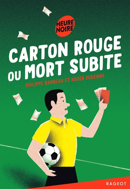 Carton rouge ou mort subite - Philippe Barbeau, Roger Judenne - Rageot Editeur