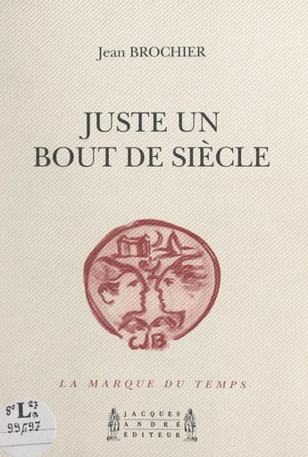 Juste un bout de siècle - Jean Brochier - FeniXX réédition numérique