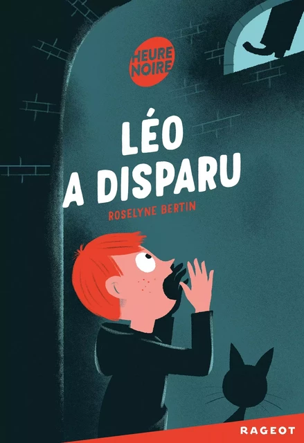 Léo a disparu - Roselyne Bertin - Rageot Editeur