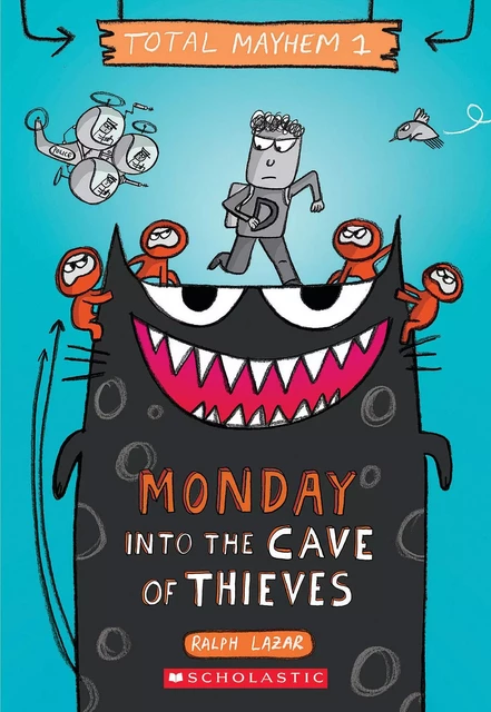 Monday – Into the Cave of Thieves (Total Mayhem #1) - Ralph Lazar - Scholastic Inc.