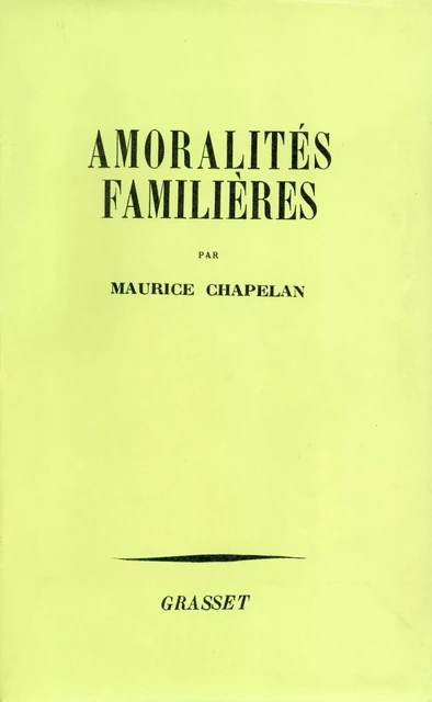 Amoralités familières - Maurice Chapelan - Grasset