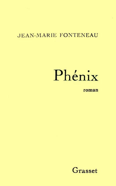 Phénix - Jean-Marie Fonteneau - Grasset