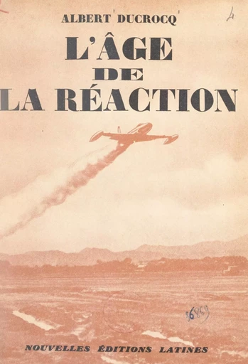 L'âge de la réaction - Albert Ducrocq - FeniXX réédition numérique