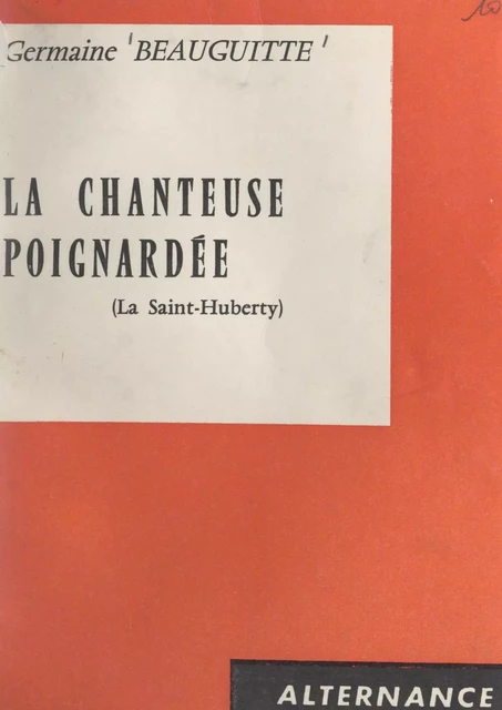 La chanteuse poignardée - Germaine Beauguitte - FeniXX réédition numérique