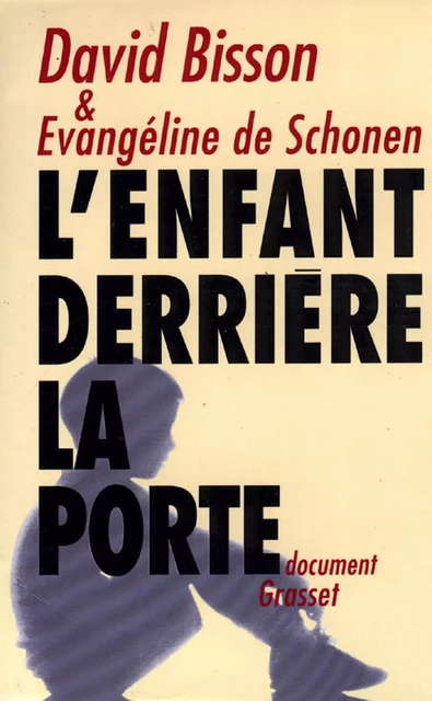 L'enfant derrière la porte - David Bisson, Evangéline de Schonen-Désarnauts - Grasset